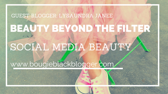 Beauty Beyond the Filter- Social Media Beauty