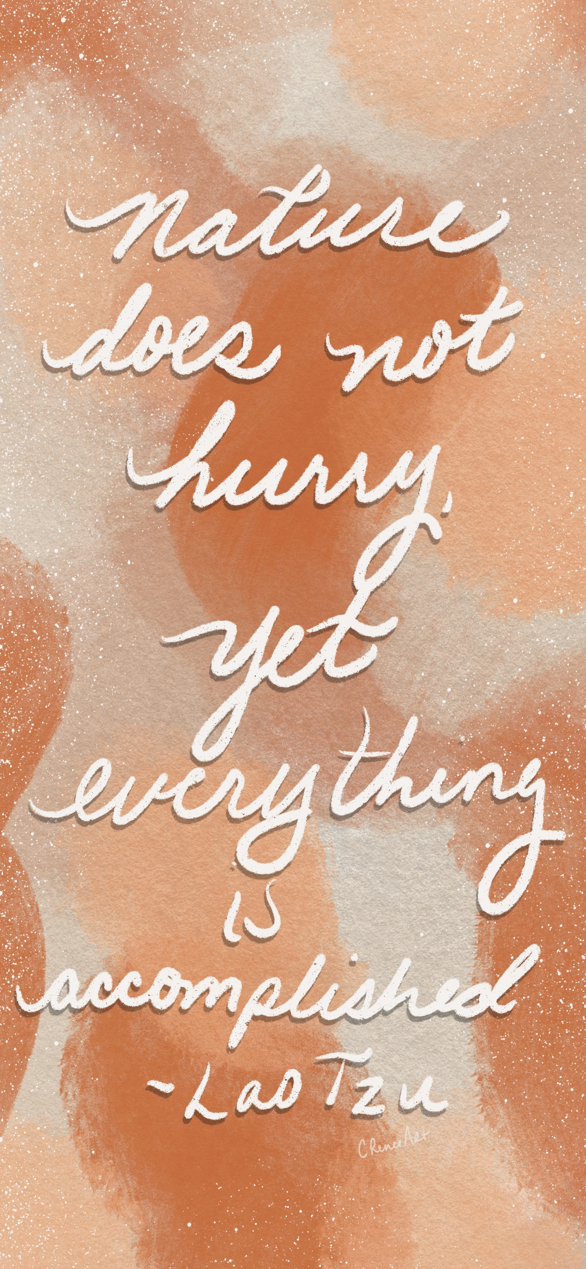 Nature does not hurry yet everything is accomplished Lao Tzo Slow Life Quote Art/Wallpaper by CReneeArt
