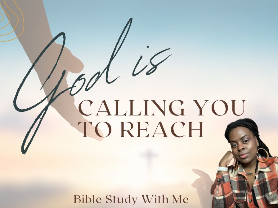 God Is Calling You To Reach